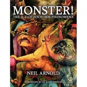Image of Monster - the A-Z to Zooform Phenomena by Neil Arnold Paperback