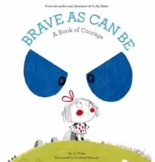 Image of Brave As Can Be : A Book of Courage