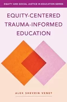 Image of Equity-Centered Trauma-Informed Education