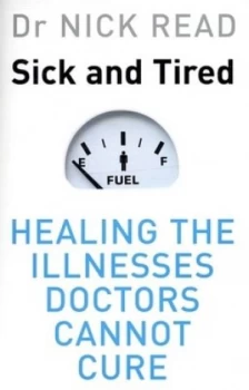 Image of Sick and Tired by Dr Nick Read Paperback