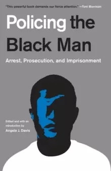 Image of Policing the Black Man : Arrest, Prosecution, and Imprisonment