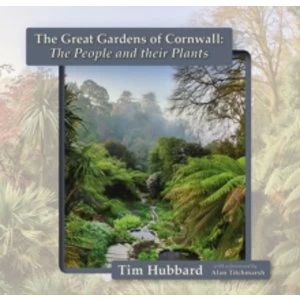 Image of The Great Gardens of Cornwall : The People and Their Plants