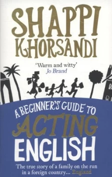 Image of A Beginners Guide to Acting English by Shappi Khorsandi Paperback