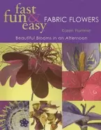Image of fast fun and easy fabric flowers beautiful blooms in an afternoon