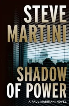 Image of Shadow of Power by Steve Martini Hardback