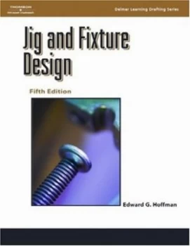 Image of Jig and Fixture Design by Edward Hoffman Paperback