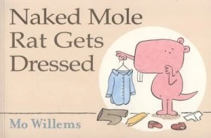 Image of Naked Mole Rat Gets Dressed by Mo Willems Paperback
