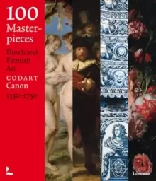 Image of 100 Masterpieces : Dutch and Flemish Art 1350-1750