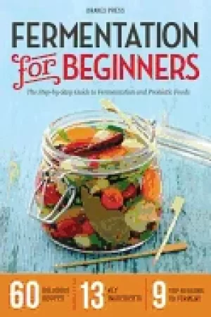 Image of fermentation for beginners the step by step guide to fermentation and probi