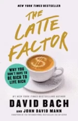 Image of latte factor why you dont have to be rich to live rich