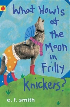 Image of What Howls at the Moon in Frilly Knickers by Emily Smith Book