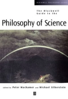 Image of The Blackwell Guide to the Philosophy of Science by Peter Machamer Paperback