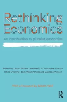 Image of Rethinking EconomicsAn Introduction to Pluralist Economics