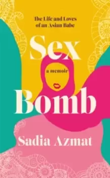 Image of Sex Bomb : a 'hilarious, raw and poignant' memoir