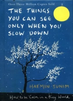 Image of The Things You Can See Only When You Slow down by Haemin Sunim Hardback