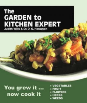 Image of The Garden to Kitchen Expert by Judith Wills Hardback