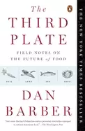 Image of third plate field notes on the future of food