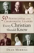 Image of 50 pentecostal and charismatic leaders every christian should know
