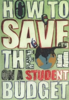 Image of How to Save the Planet on a Student Budget by Kate Aydin Paperback
