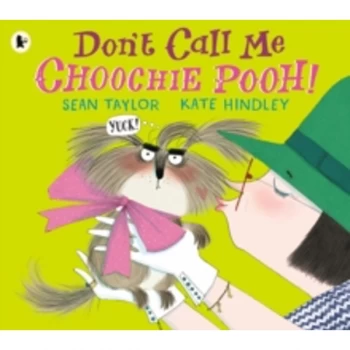 Image of Don't Call Me Choochie Pooh!