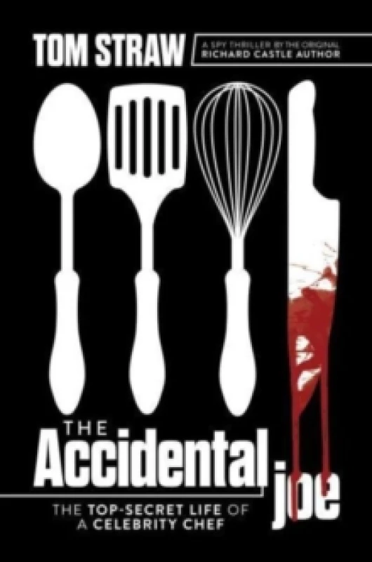 Image of The Accidental Joe : The Top-Secret Life of a Celebrity Chef Hardback