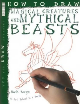 Image of How to Draw Magical Creatures and Mythical Beasts by Mark Bergin Paperback