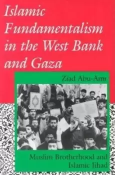 Image of Islamic Fundamentalism in the West Bank and Gaza by Ziad Abu-Amr