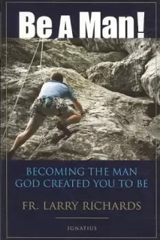 Image of Be a Man! by Larry Richards