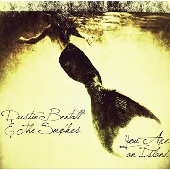 image of Dustin Bentall & The Smokes - You Are an Island CD