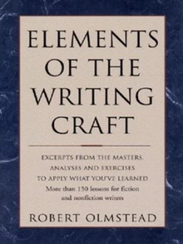 Image of Elements of the Writing Craft by Robert Olmstead Hardback