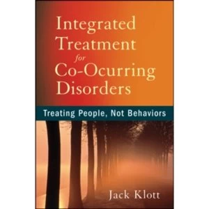 Image of Integrated Treatment for Co-Occurring Disorders : Treating People, Not Behaviors