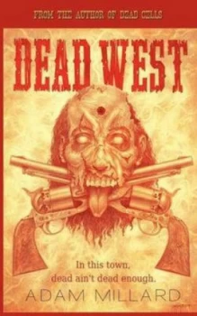 Image of Dead West by Adam Millard Paperback