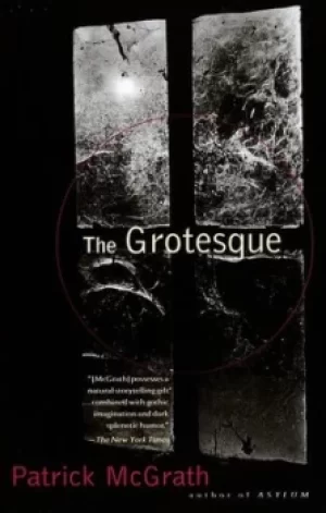 Image of The grotesque by Patrick McGrath