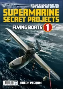 Image of Supermarine Secret Projects Vol. 1 - Flying Boats