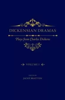Image of Dickensian Dramas, Volume 1 : Plays from Charles Dickens
