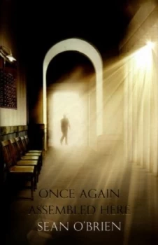Image of Once Again Assembled Here by Sean Obrien Hardback