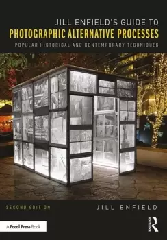 Image of Jill Enfields Guide to Photographic Alternative ProcessesPopular Historical and Contemporary Techniques