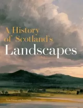 Image of A history of Scotlands landscapes by Fiona J. Watson