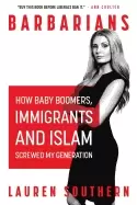Image of barbarians how baby boomers immigrants and islam screwed my generation