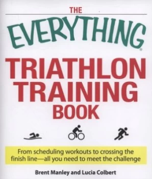 Image of The Everything Triathlon Training Book by Brent Manley Paperback