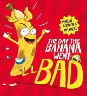 Image of The day the banana went bad by Michelle Robinson