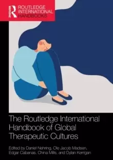Image of The Routledge International Handbook of Global Therapeutic Cultures