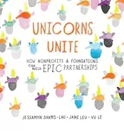 Image of unicorns unite how nonprofits and foundations can build epic partnerships
