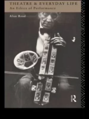 Image of Theatre and everyday life by Alan Read