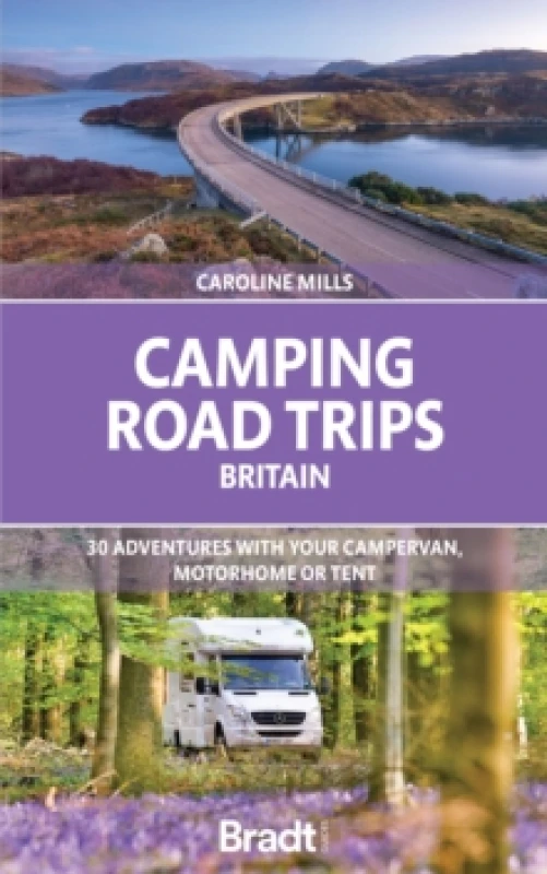 Image of Camping Road Trips UK : 30 Adventures with your Campervan, Motorhome or Tent Paperback / softback