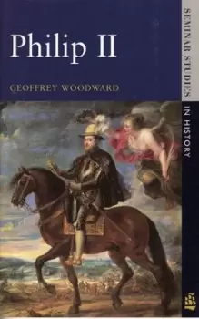 Image of Philip II - Geoffrey Woodward - Paperback - Used