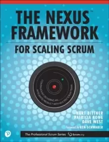 Image of Nexus Framework for Scaling Scrum, The : Continuously Delivering an Integrated Product with Multiple Scrum Teams