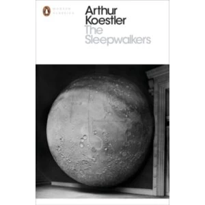 Image of The Sleepwalkers: A History of Mans Changing Vision of the Universe by Arthur Koestler (Paperback, 2014)