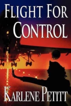 Image of Flight for Control by Karlene K Petitt Book
