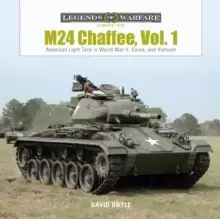 Image of M24 Chaffee, Vol. 1: American Light Tank in World War II, Korea and Vietnam